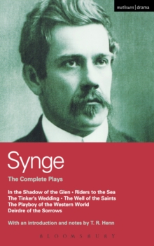 Synge: Complete Plays : In the Shadow of the Glen; Riders to the Sea; the Tinker's Wedding; the Well of the Saints; the Playboy of the Western World; Deirdre of the Sorrows