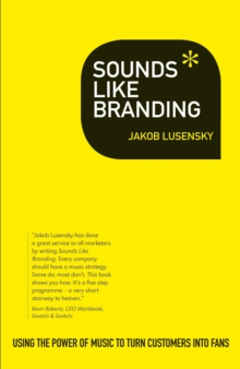 Sounds Like Branding : Use the Power of Music to Turn Customers into Fans, Paperback Book Sounds Like Branding : Use the Power of Music to Turn Customers into Fans, Paperback Book