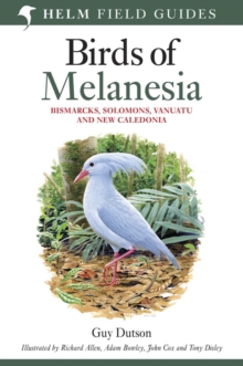 Birds of Melanesia : Bismarcks, Solomons, Vanuatu and New Caledonia