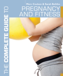 The Complete Guide to Pregnancy and Fitness, Paperback Book The Complete Guide to Pregnancy and Fitness, Paperback Book