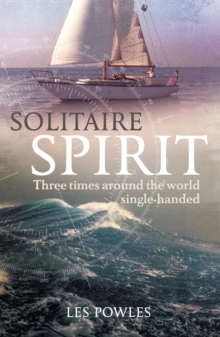 Solitaire Spirit : Three Times Around the World Single-handed, Paperback Book Solitaire Spirit : Three Times Around the World Single-handed, Paperback Book