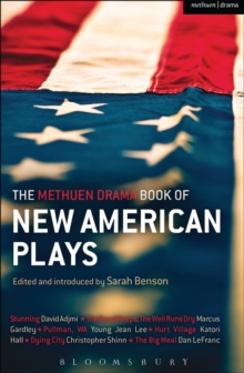 The Methuen Drama Book of New American Plays : Stunning; The Road Weeps, the Well Runs Dry; Pullman, WA; Hurt Village; Dying City; The Big Meal, Paperback / softback Book The Methuen Drama Book of New American Plays : Stunning; The Road Weeps, the Well Runs Dry; Pullman, WA; Hurt Village; Dying City; The Big Meal, Paperback / softback Book