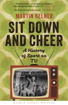 Sit Down and Cheer : A History of Sport on TV, Paperback Book Sit Down and Cheer : A History of Sport on TV, Paperback Book