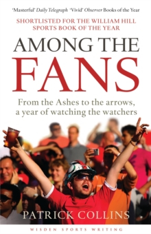 Among the Fans : From the Ashes to the Arrows, a Year of Watching the Watchers, Paperback Book Among the Fans : From the Ashes to the Arrows, a Year of Watching the Watchers, Paperback Book