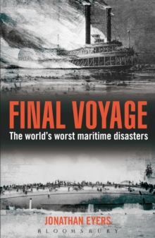 Final Voyage : The World's Worst Maritime Disasters