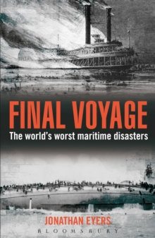 Final Voyage : The World's Worst Maritime Disasters, Paperback Book Final Voyage : The World's Worst Maritime Disasters, Paperback Book