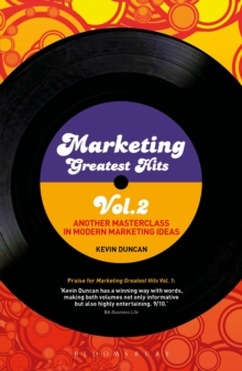 Marketing Greatest Hits Volume 2 : Another Masterclass in Modern Marketing Ideas