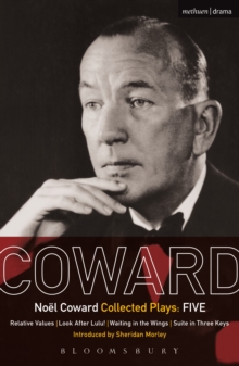 Coward Plays: 5 : Relative Values; Look After Lulu; Waiting in the Wings; Suite in Three Keys