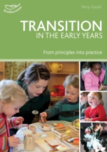 Transition in the Early Years : From principles to practice, Paperback / softback Book Transition in the Early Years : From principles to practice, Paperback / softback Book