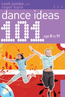 101 Dance Ideas age 5-11