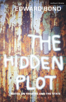 The Hidden Plot : Notes on Theatre and the State