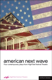 American Next Wave : Four Contemporary Plays from the HighTide Festival