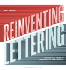 Reinventing Lettering : Inspirational Pieces by Contemporary Practitioners, Hardback Book Reinventing Lettering : Inspirational Pieces by Contemporary Practitioners, Hardback Book