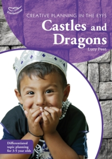 Creative Planning in the Early Years: Castles and Dragons, Paperback / softback Book Creative Planning in the Early Years: Castles and Dragons, Paperback / softback Book