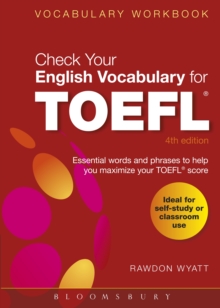 Check Your English Vocabulary for TOEFL : Essential Words and Phrases to Help You Maximize Your TOEFL Score