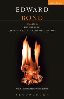 Bond Plays: 6 : The War Plays; Choruses from After the Assassinations