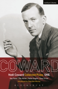 Coward Plays: 1 : Hay Fever; the Vortex; Fallen Angels; Easy Virtue