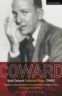 Coward Plays: 3 : Design for Living; Cavalcade; Conversation Piece; Tonight at 8.30 (i); Still Life