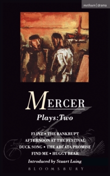 Mercer Plays: 2 : Flint, The Bankrupt, An Afternoon at the Festival, Duck Song, The Arcata Promise, Find Me, Huggy Bear