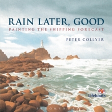 Rain Later, Good : Painting the Shipping Forecast, Paperback / softback Book Rain Later, Good : Painting the Shipping Forecast, Paperback / softback Book