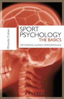 Sport Psychology: The Basics : Optimising Human Performance