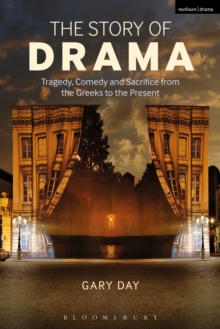 The Story of Drama : Tragedy, Comedy and Sacrifice from the Greeks to the Present, Paperback Book The Story of Drama : Tragedy, Comedy and Sacrifice from the Greeks to the Present, Paperback Book