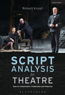 Script Analysis for Theatre : Tools for Interpretation, Collaboration and Production