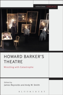Howard Barker's Theatre: Wrestling with Catastrophe, Paperback / softback Book Howard Barker's Theatre: Wrestling with Catastrophe, Paperback / softback Book