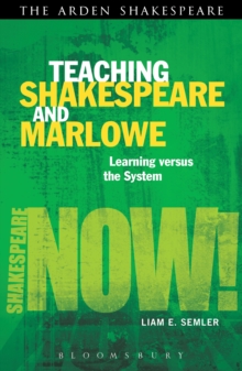 Teaching Shakespeare and Marlowe : Learning versus the System