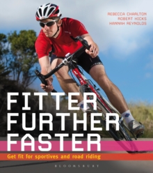 Fitter, Further, Faster : Get Fit for Sportives and Road Riding