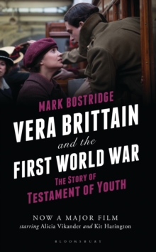 Vera Brittain and the First World War : The Story of Testament of Youth, Hardback Book Vera Brittain and the First World War : The Story of Testament of Youth, Hardback Book