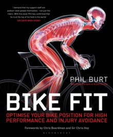 Bike Fit : Optimise Your Bike Position for High Performance and Injury Avoidance, Paperback Book Bike Fit : Optimise Your Bike Position for High Performance and Injury Avoidance, Paperback Book