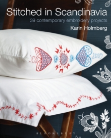 Stitched in Scandinavia : 39 Contemporary Embroidery Projects, Paperback Book Stitched in Scandinavia : 39 Contemporary Embroidery Projects, Paperback Book