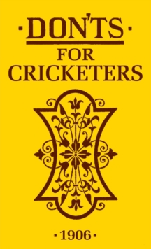Don'ts for Cricketers, Hardback Book Don'ts for Cricketers, Hardback Book