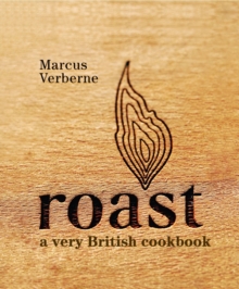 Roast : A Very British Cookbook, Hardback Book Roast : A Very British Cookbook, Hardback Book