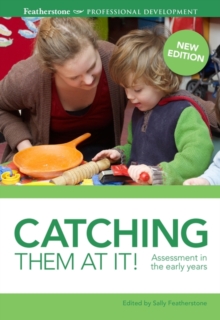 Catching them at it! : Assessment in the Early Years