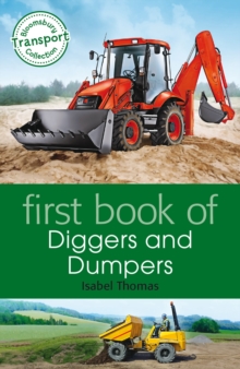 First Book of Diggers and Dumpers, Paperback Book First Book of Diggers and Dumpers, Paperback Book