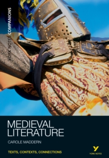 York Notes Companions: Medieval Literature, Paperback / softback Book York Notes Companions: Medieval Literature, Paperback / softback Book