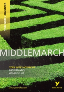 Middlemarch: York Notes Advanced everything you need to catch up, study and prepare for and 2023 and 2024 exams and assessments