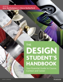 The Design Student's Handbook : Your Essential Guide to Course, Context and Career, Paperback / softback Book The Design Student's Handbook : Your Essential Guide to Course, Context and Career, Paperback / softback Book