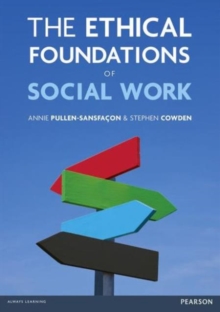 The Ethical Foundations of Social Work, Paperback / softback Book The Ethical Foundations of Social Work, Paperback / softback Book