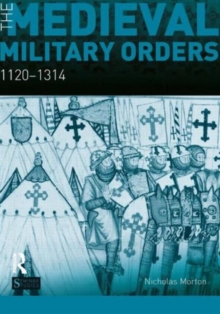 The Medieval Military Orders : 1120-1314