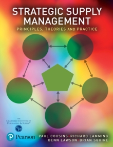 Strategic Supply Management : Principles, theories and practice