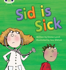 Bug Club Phonics - Phase 3 Unit 6: Sid is Sick