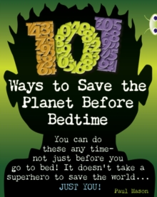 Bug Club Independent Non Fiction Year 4 Grey B 101 Ways to Save the Planet Before Bedtime