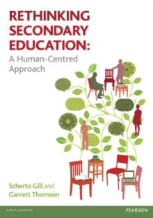 Rethinking Secondary Education : A Human-Centred Approach, Paperback / softback Book Rethinking Secondary Education : A Human-Centred Approach, Paperback / softback Book