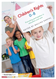 Children's Rights 0-8 : Promoting Participation in Education and Care