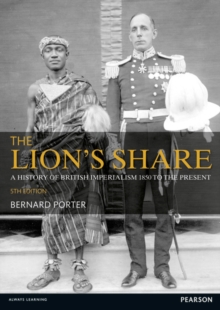 The Lion's Share : A History of British Imperialism 1850-2011, Paperback Book The Lion's Share : A History of British Imperialism 1850-2011, Paperback Book
