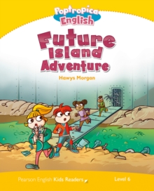 Level 6: Poptropica English Future Island Adventure, Paperback / softback Book Level 6: Poptropica English Future Island Adventure, Paperback / softback Book
