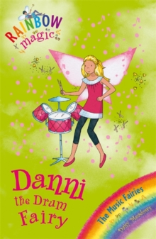 Rainbow Magic: Danni the Drum Fairy : The Music Fairies Book 4, Paperback Book Rainbow Magic: Danni the Drum Fairy : The Music Fairies Book 4, Paperback Book
